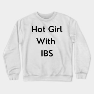 Hot Girl with IBS Crewneck Sweatshirt